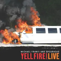 Yell Fire! (Live) by Michael Franti & Spearhead album reviews, ratings, credits