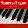 Sports Organ Christmas Memories (Gametime Holiday) album lyrics, reviews, download