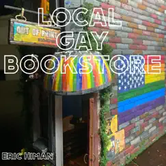 Local Gay Bookstore - Single by Eric Himan album reviews, ratings, credits