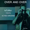 Over and Over (feat. Althea Browne) - Single album lyrics, reviews, download