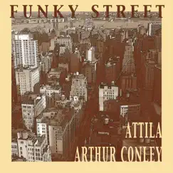 Funky Street (feat. Arthur Conley) - Single by Attila (nl) album reviews, ratings, credits