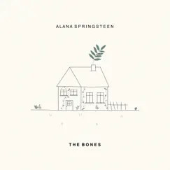 The Bones - Single by Alana Springsteen album reviews, ratings, credits