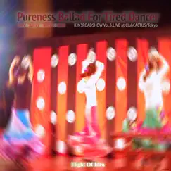 Pureness Ballad for Tired Dancer (Live at Club Cactus, Nogizaka, 12 / 18 / 2020) [feat. 港家小ゆき] Song Lyrics