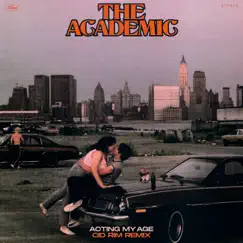 Acting My Age (Cid Rim Remix) - Single by The Academic album reviews, ratings, credits