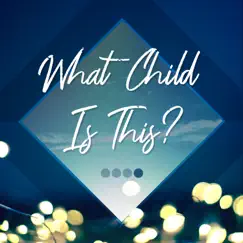 What Child Is This - Single by Calvary Collaborative album reviews, ratings, credits