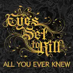 All You Ever Knew - Single by Eyes Set to Kill album reviews, ratings, credits