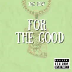 For the Good (feat. TOP TEN, Lex Luger & Tonyo) Song Lyrics
