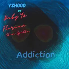 Addiction (Radio Edit) [feat. Baby Yz, Florian & Slim Spitta] Song Lyrics