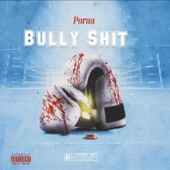 Bully Shit - Single by Poraa album reviews, ratings, credits