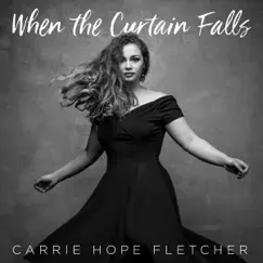 When the Curtain Falls by Carrie Hope Fletcher album reviews, ratings, credits