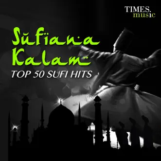 Sufiana Kalam - Top 50 Sufi Hits by Nusrat Fateh Ali Khan, Abida Parveen & Sabri Brothers album download