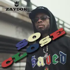 So Close - Single by Zaydok the Godhop MC album reviews, ratings, credits