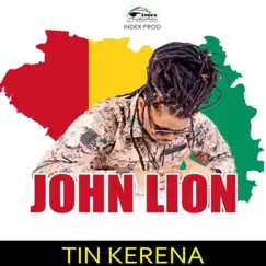 Tin Kerena - Single by John Lion album reviews, ratings, credits