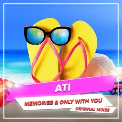 Memories & Only With You - Single by A.Ti album reviews, ratings, credits