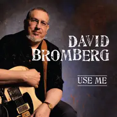 Use Me by David Bromberg album reviews, ratings, credits