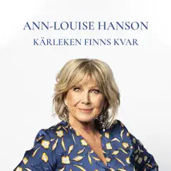 Kärleken finns kvar - Single by Ann-Louise Hanson album reviews, ratings, credits