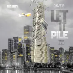 Let It Pile (feat. Big Boy) Song Lyrics
