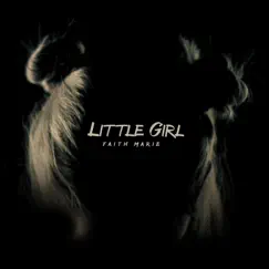 Little Girl - Single by Faith Marie album reviews, ratings, credits