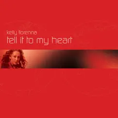 Tell It To My Heart (Kenny Hayes Remix) Song Lyrics