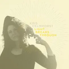 Light Breaks Through - Single by Kris Delmhorst album reviews, ratings, credits