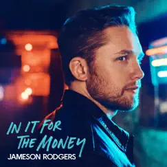 In It for the Money - EP by Jameson Rodgers album reviews, ratings, credits