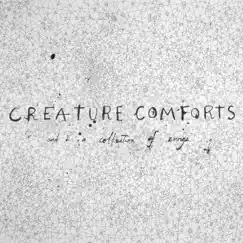 Creature Comforts (feat. Nate Mondschein & Garth Taylor) Song Lyrics