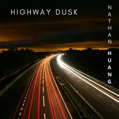 Highway Dusk by Nathan Huang album reviews, ratings, credits