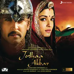 Jodhaa Akbar (Original Motion Picture Soundtrack) by A.R. Rahman album reviews, ratings, credits