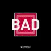 Bad (with Nacho) - Single album lyrics, reviews, download