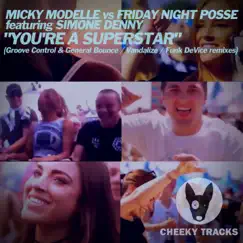You're a Superstar (Remixes) [Micky Modelle vs. Friday Night Posse vs. Simone Denny] {feat. Simone Denny} - EP by Micky Modelle & Friday Night Posse album reviews, ratings, credits