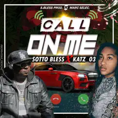 Call on Me - Single by Sotto Bless & Katz album reviews, ratings, credits