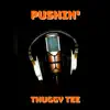 Pushin' - Single album lyrics, reviews, download