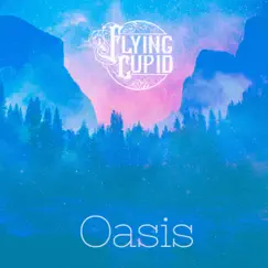 Oasis (feat. Lukas Magyar & I Built the Sky) - Single by Flying Cupid album reviews, ratings, credits