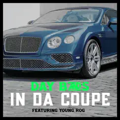In Da Coupe (feat. Young Rog) - Single by Day Bands album reviews, ratings, credits