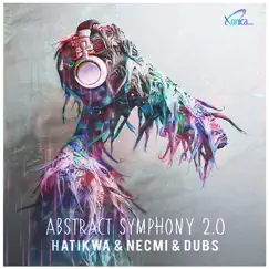 Abstract Symphony 2.0 - Single by Hatikwa, Necmi & Dubs album reviews, ratings, credits