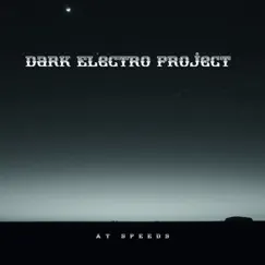 At Speeds - Single by Dark Electro Project album reviews, ratings, credits