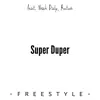 Super Duper (Freestyle) [feat. Autuoi & Noah Daly] - Single album lyrics, reviews, download