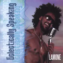 Eclectically Speaking by Lamone album reviews, ratings, credits