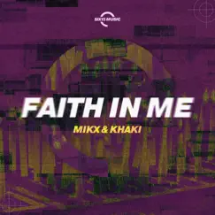 Faith in Me - Single by Mikx & Khaki album reviews, ratings, credits