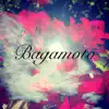 Bagamoto album lyrics, reviews, download
