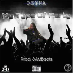 This My Type of Party - Single by Dzyna album reviews, ratings, credits