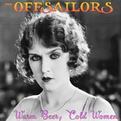 Warm Beer, Cold Women - Single by The Offsailors album reviews, ratings, credits