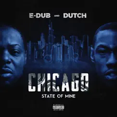 Chicago State of Mine by Dutch & E-Dub album reviews, ratings, credits