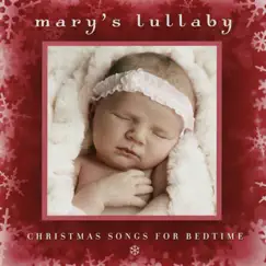Mary's Lullaby: Christmas Songs for Bedtime by Various Artists album reviews, ratings, credits