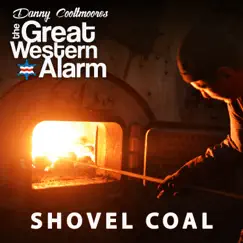 Shovel Coal (feat. The Great Western Alarm) - Single by Danny Cooltmoore album reviews, ratings, credits