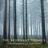 The Revenant Theme 2 - Single album lyrics, reviews, download
