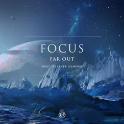Focus (feat. Heather Sommer) - Single by Far Out album reviews, ratings, credits