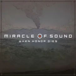When Honor Dies - Single by Miracle of Sound album reviews, ratings, credits