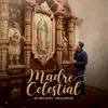 Madre Celestial - Single album lyrics, reviews, download