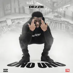 Uno Uno - Single by Dezzie & ONE RECORDS album reviews, ratings, credits